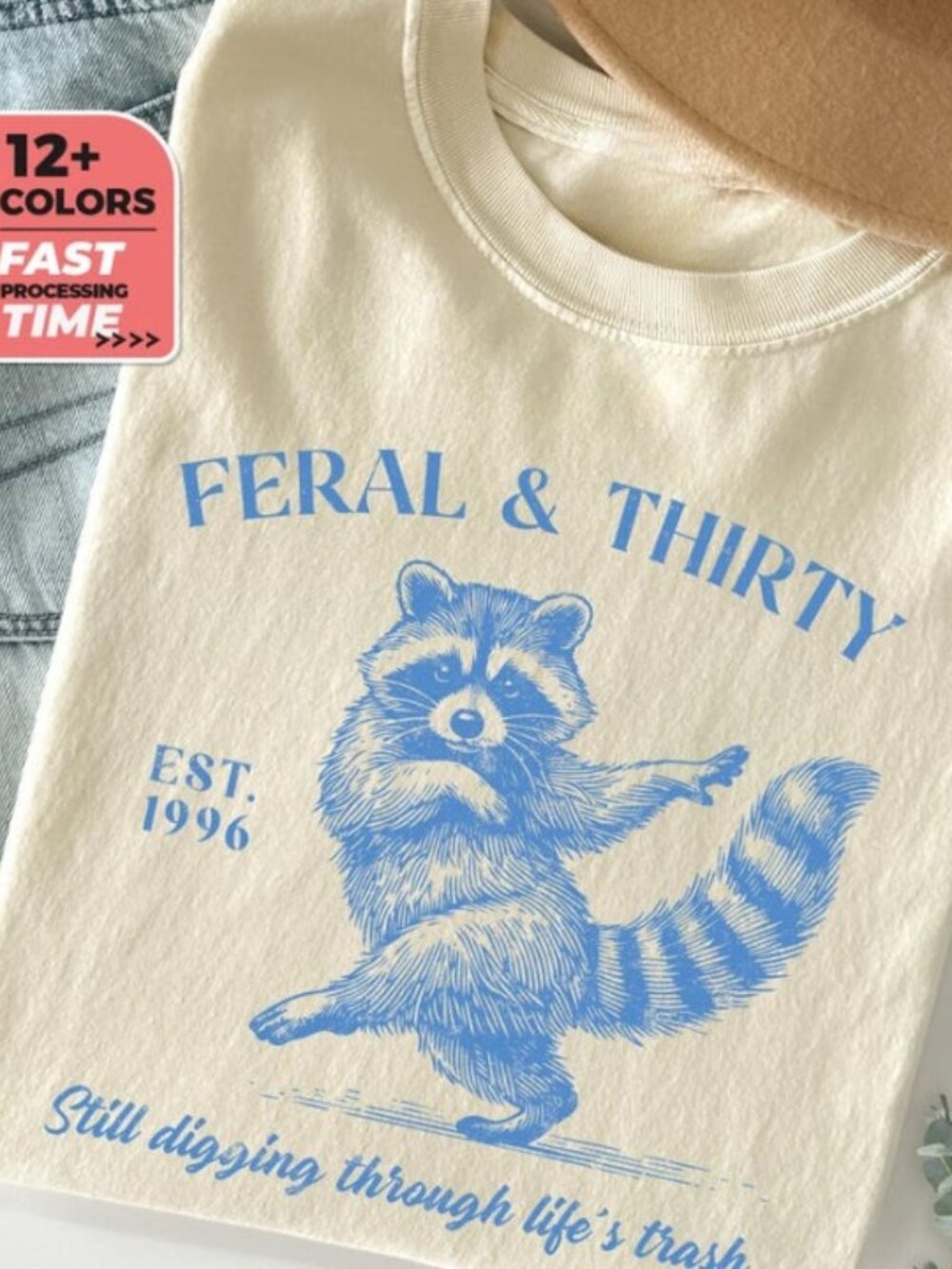 Feral & Thirty T-Shirt, Funny Raccoon Tee, Turning 30 Humor Shirt